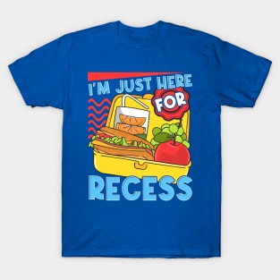 I'm Just Here For Recess Student Back To School T-Shirt